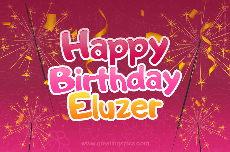 Happy Birthday Eluzer Image with sparklers