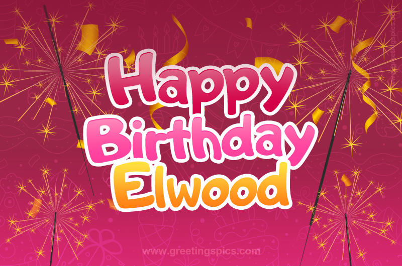 Happy Birthday Elwood Image with sparklers