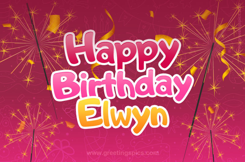 Happy Birthday Elwyn Image with sparklers