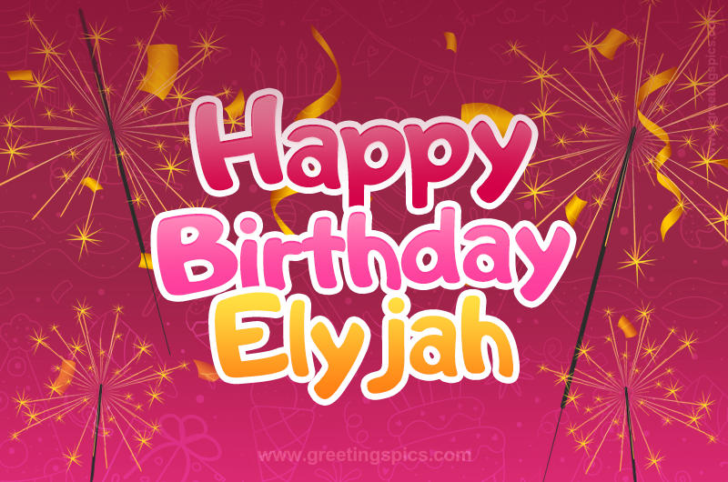 Happy Birthday Elyjah Image with sparklers