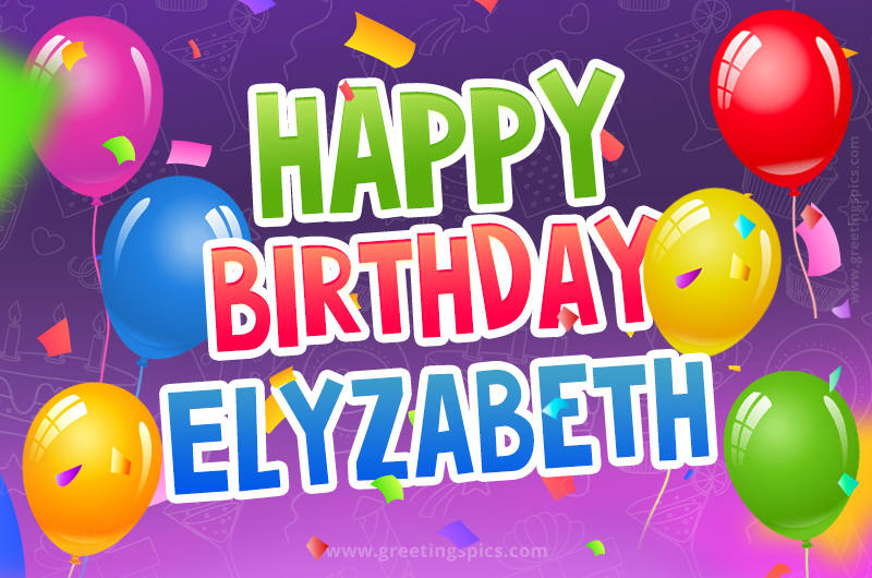 Happy Birthday Elyzabeth Festive Greeting Card