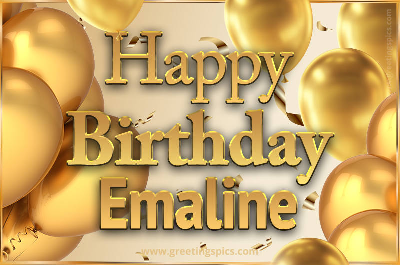 Happy Birthday Emaline Card with golden confetti and balloons