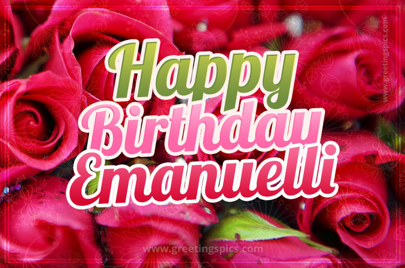 Happy Birthday Emanuelli beautiful Image with red roses