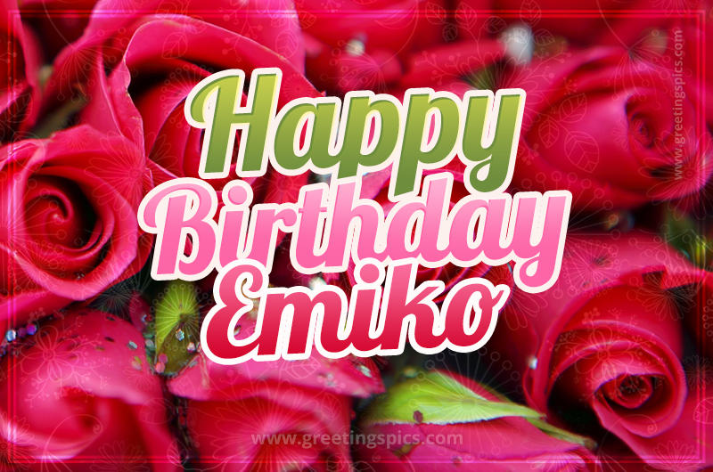 Happy Birthday Emiko beautiful Image with red roses