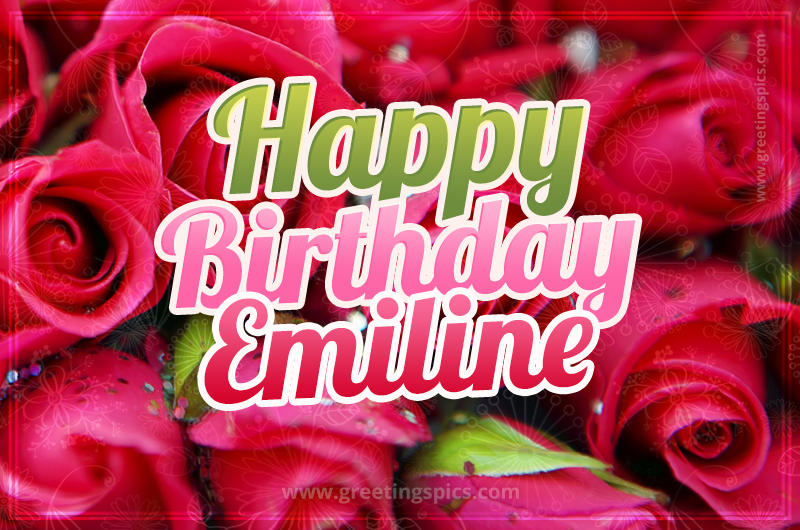 Happy Birthday Emiline beautiful Image with red roses