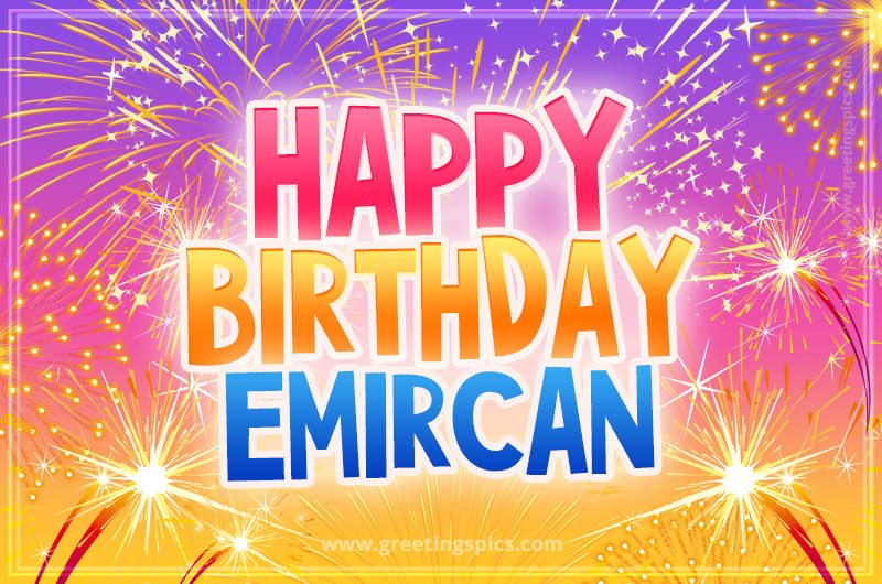 Happy Birthday Emircan Picture with fireworks