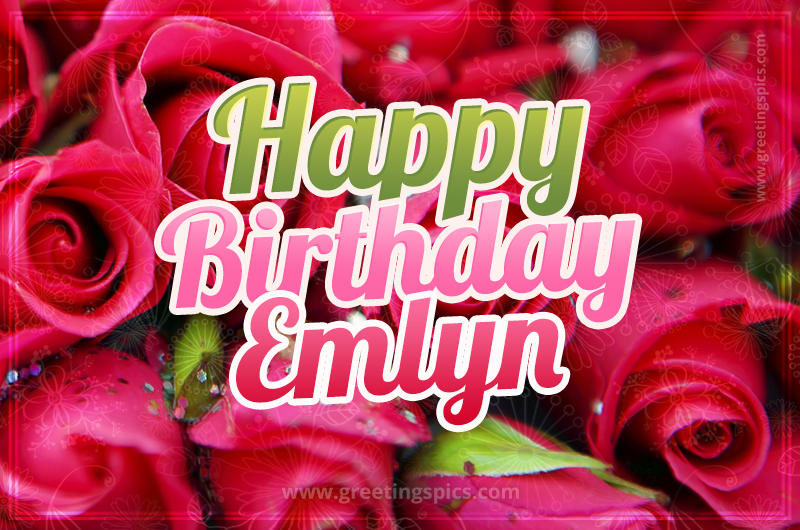 Happy Birthday Emlyn beautiful Image with red roses