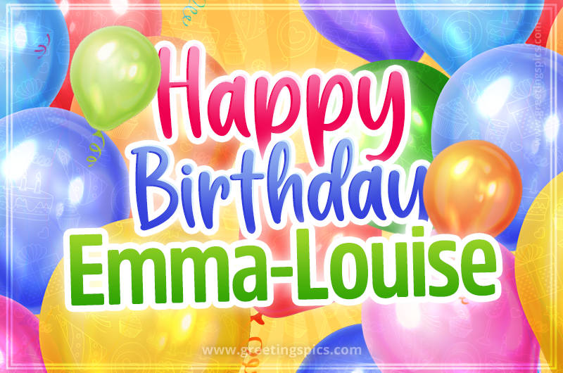 Happy Birthday Emma-Louise Image with colorful balloons