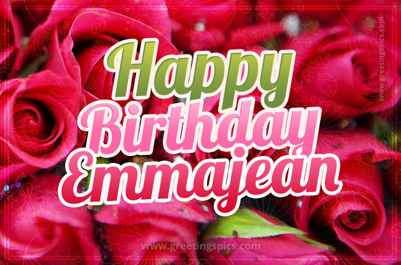 Happy Birthday Emmajean beautiful Image with red roses