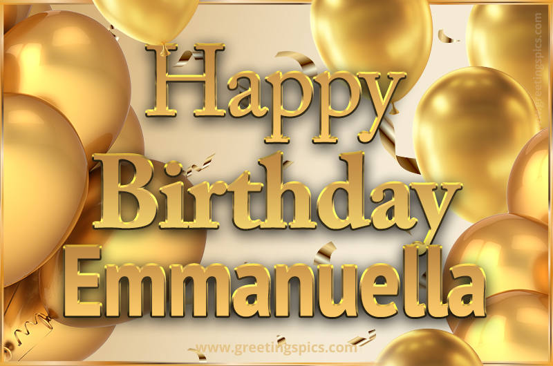 Happy Birthday Emmanuella Card with golden confetti and balloons