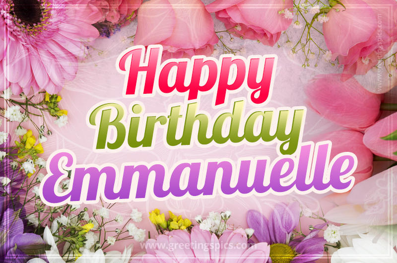 Happy Birthday Emmanuelle Picture with beautiful flowers