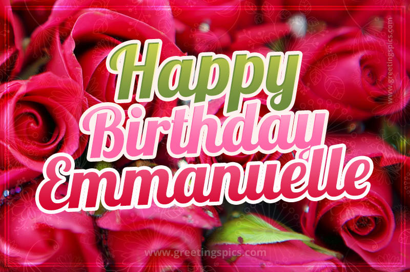 Happy Birthday Emmanuelle beautiful Image with red roses