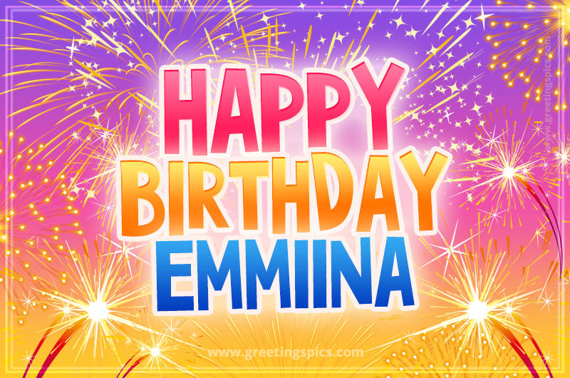 Happy Birthday Emmiina Picture with fireworks