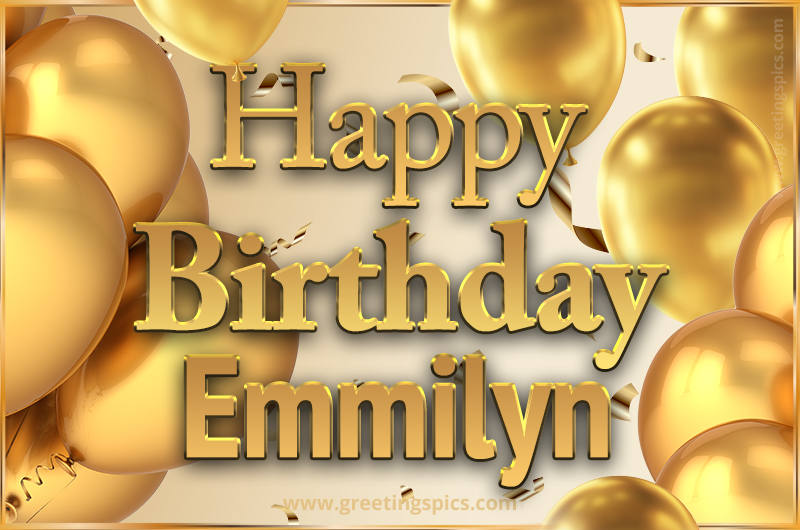 Happy Birthday Emmilyn Card with golden confetti and balloons