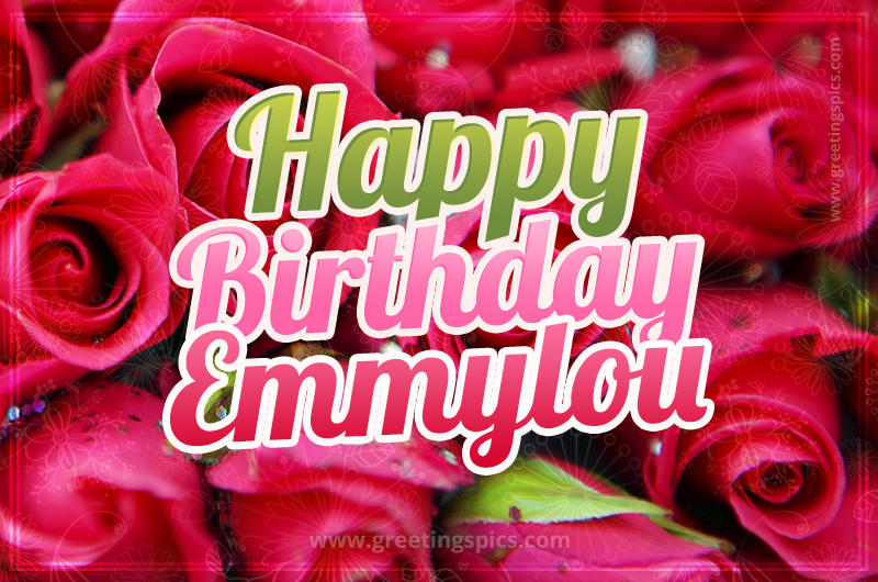 Happy Birthday Emmylou beautiful Image with red roses