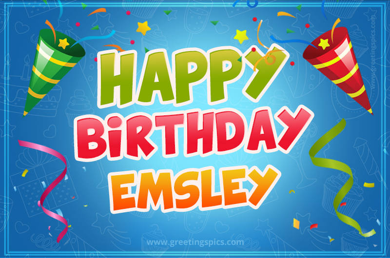 Happy Birthday Emsley picture with confetti and party poppers