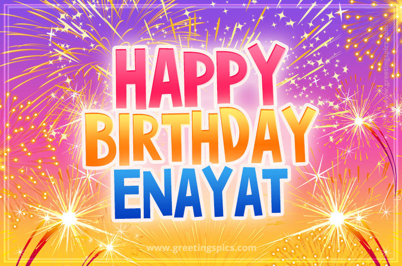 Happy Birthday Enayat Picture with fireworks