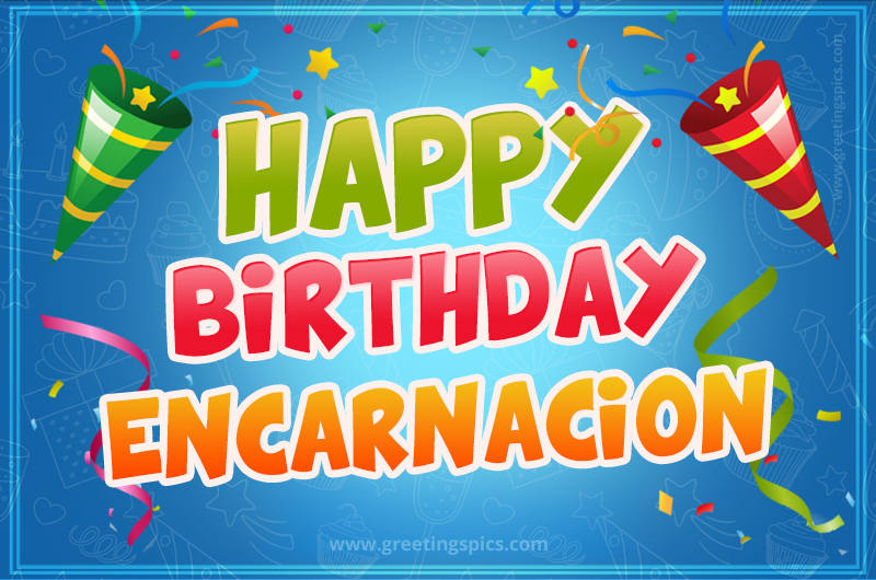 Happy Birthday Encarnacion picture with confetti and party poppers