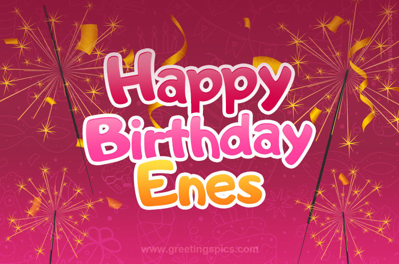 Happy Birthday Enes Image with sparklers