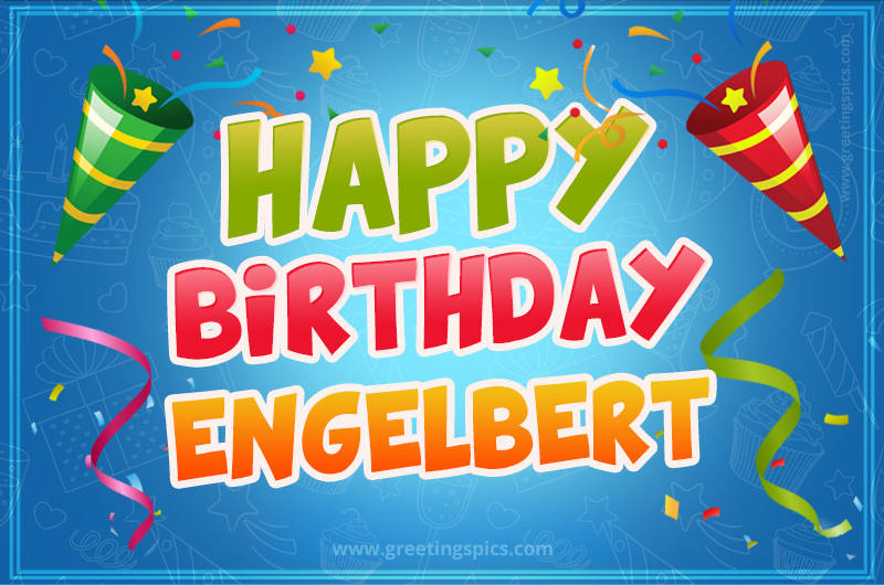 Happy Birthday Engelbert picture with confetti and party poppers