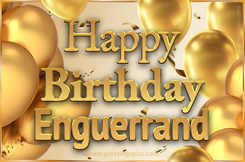 Happy Birthday Enguerrand Card with golden confetti and balloons