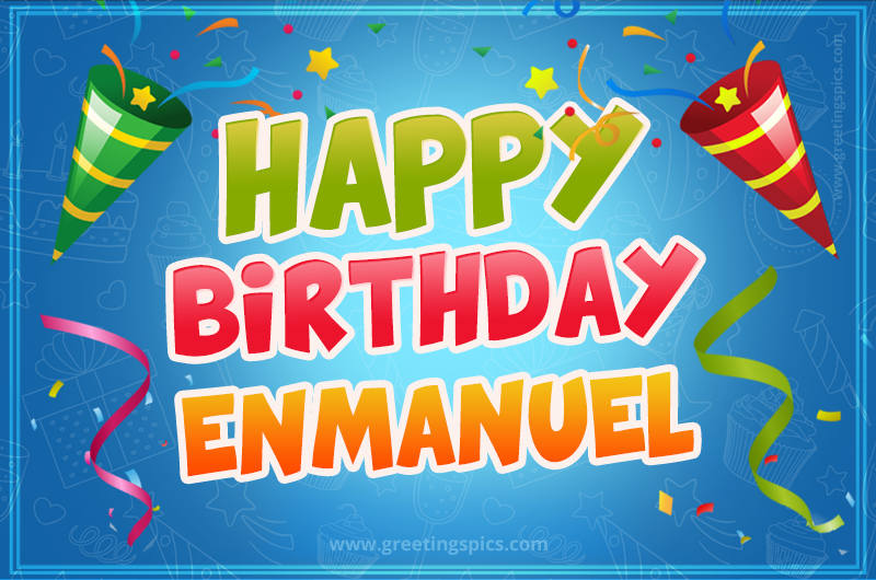 Happy Birthday Enmanuel picture with confetti and party poppers