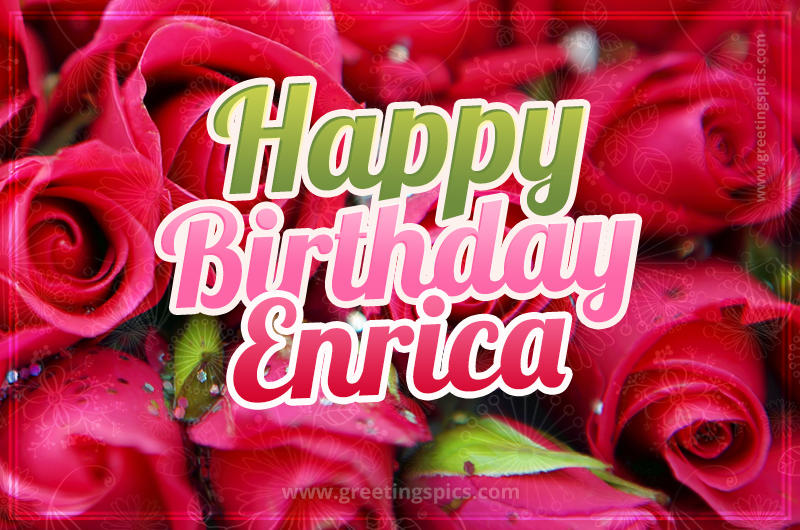 Happy Birthday Enrica beautiful Image with red roses