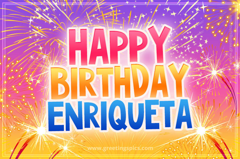 Happy Birthday Enriqueta Picture with fireworks