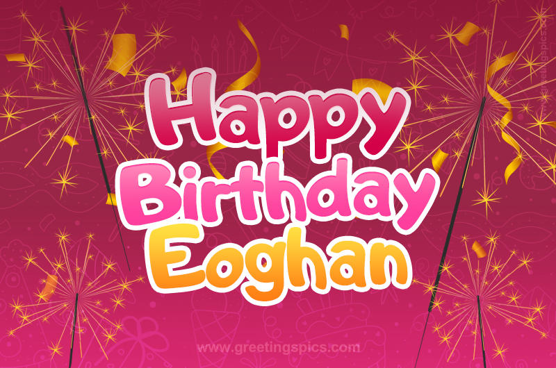 Happy Birthday Eoghan Image with sparklers