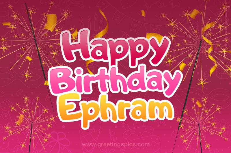 Happy Birthday Ephram Image with sparklers