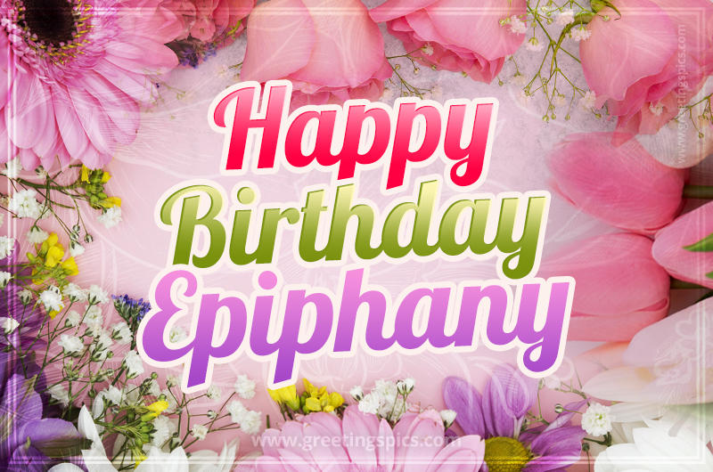 Happy Birthday Epiphany Picture with beautiful flowers