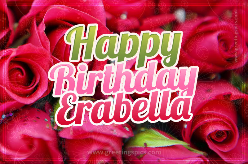 Happy Birthday Erabella beautiful Image with red roses