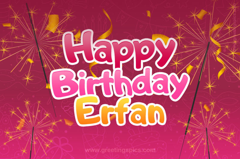 Happy Birthday Erfan Image with sparklers