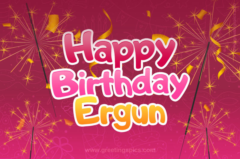 Happy Birthday Ergun Image with sparklers