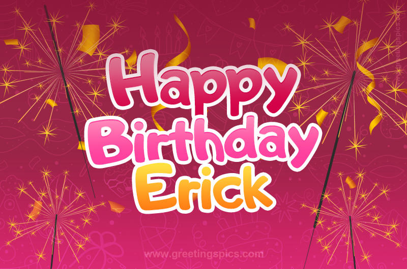 Happy Birthday Erick Image with sparklers