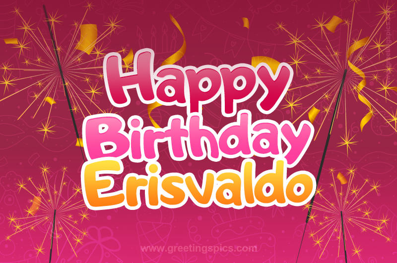 Happy Birthday Erisvaldo Image with sparklers