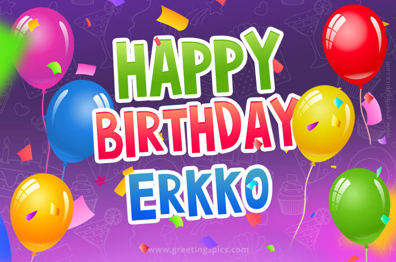 Happy Birthday Erkko Festive Greeting Card