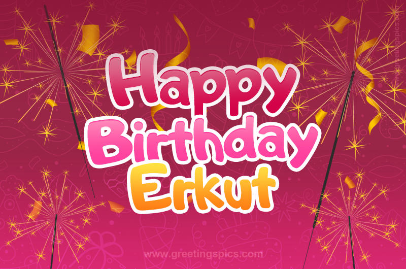 Happy Birthday Erkut Image with sparklers