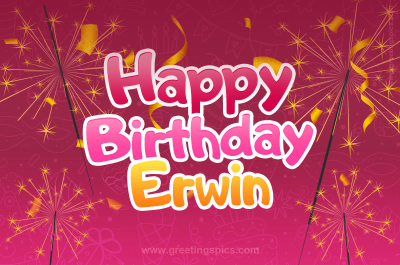 Happy Birthday Erwin Image with sparklers