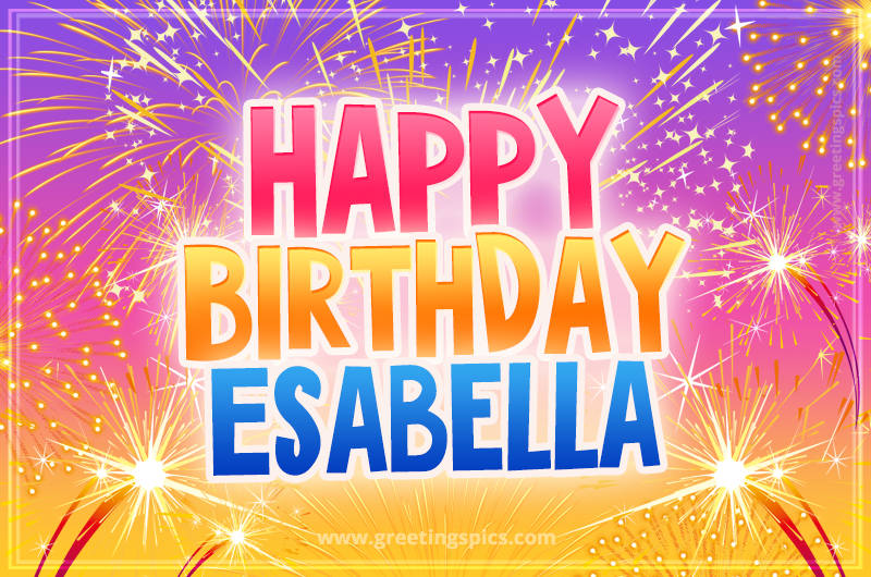 Happy Birthday Esabella Picture with fireworks