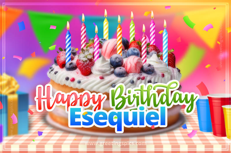 Happy Birthday Esequiel Colorful Image with fruit cake and candles