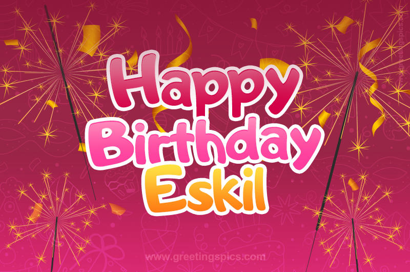 Happy Birthday Eskil Image with sparklers