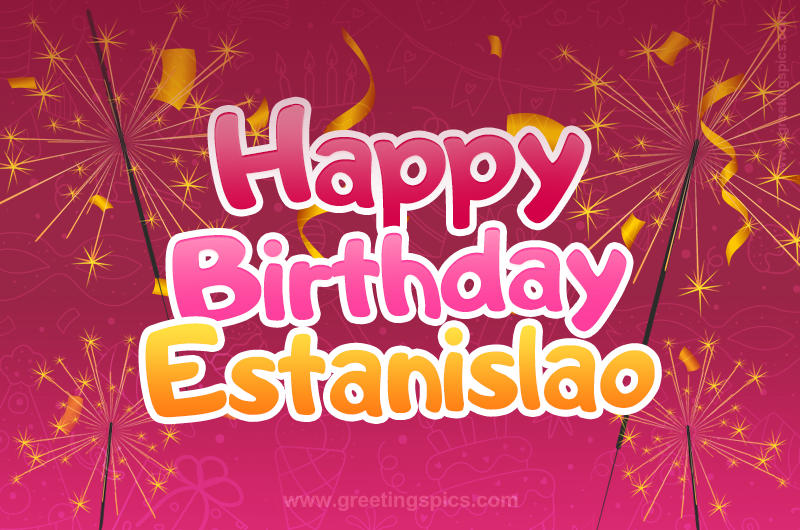 Happy Birthday Estanislao Image with sparklers