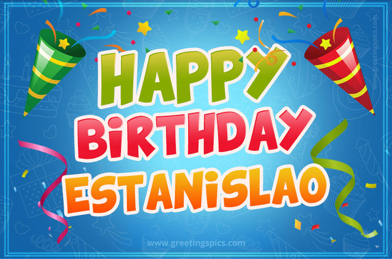 Happy Birthday Estanislao picture with confetti and party poppers