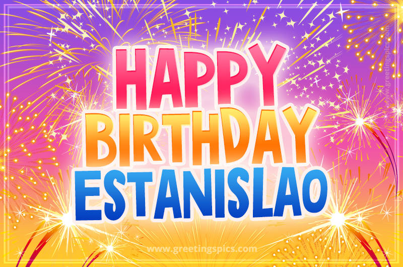 Happy Birthday Estanislao Picture with fireworks