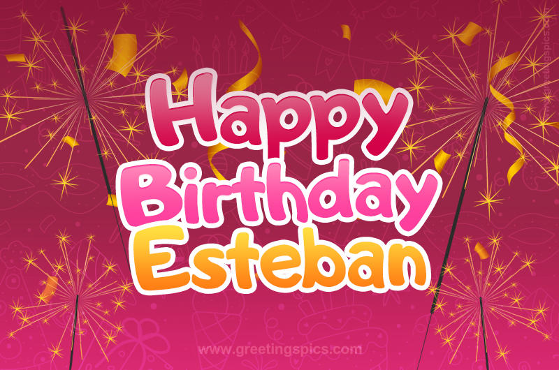 Happy Birthday Esteban Image with sparklers