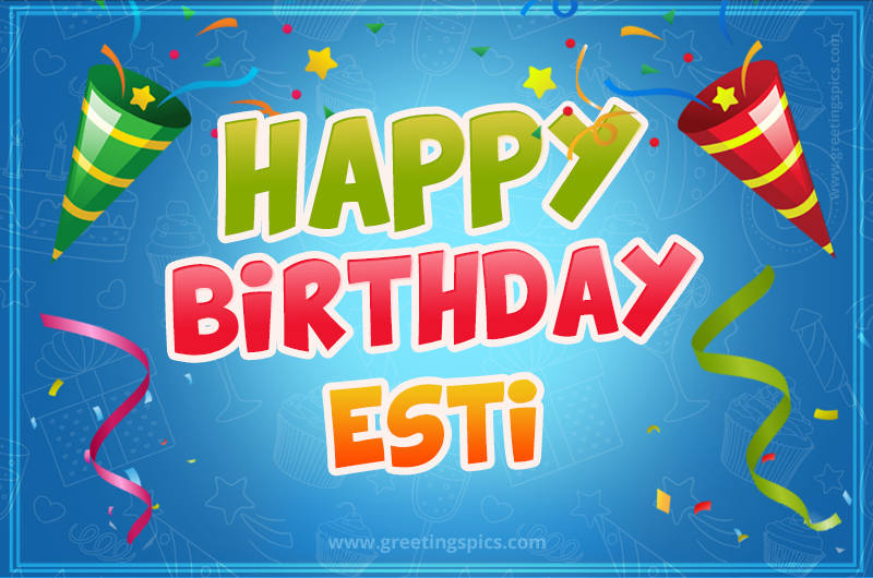 Happy Birthday Esti picture with confetti and party poppers