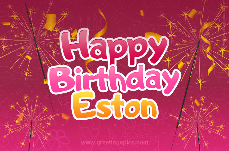 Happy Birthday Eston Image with sparklers