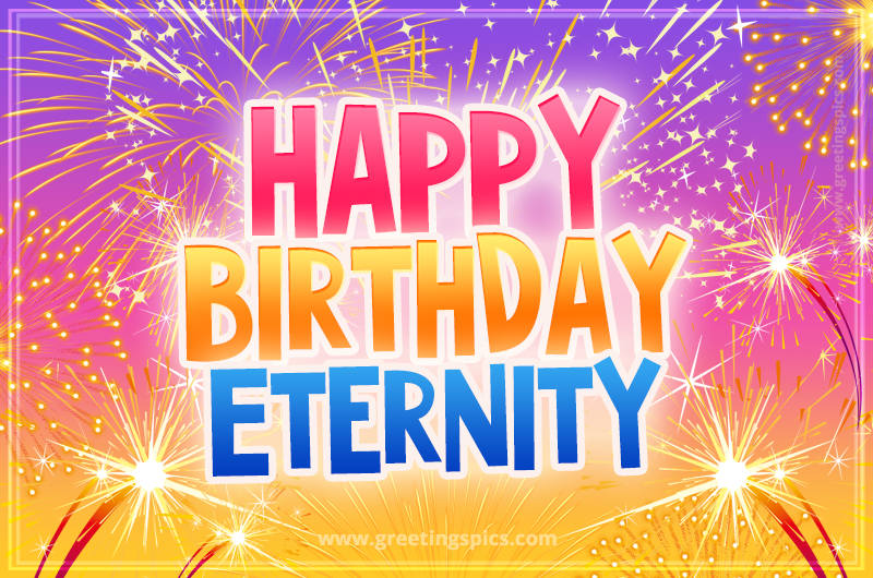 Happy Birthday Eternity Picture with fireworks