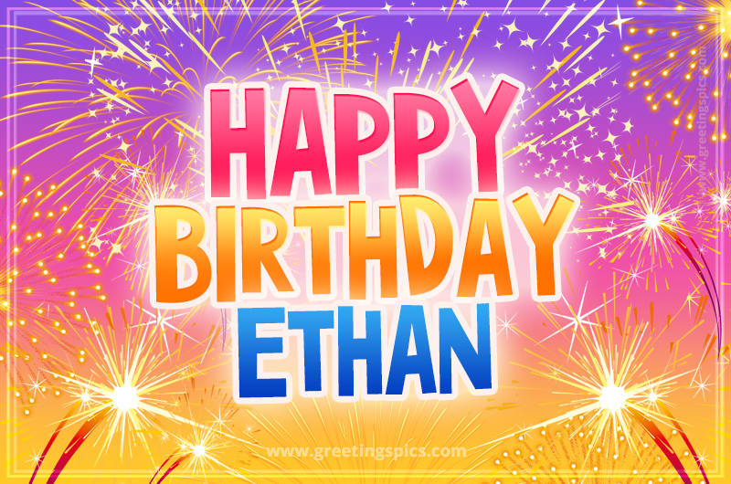 Happy Birthday Ethan Picture with fireworks